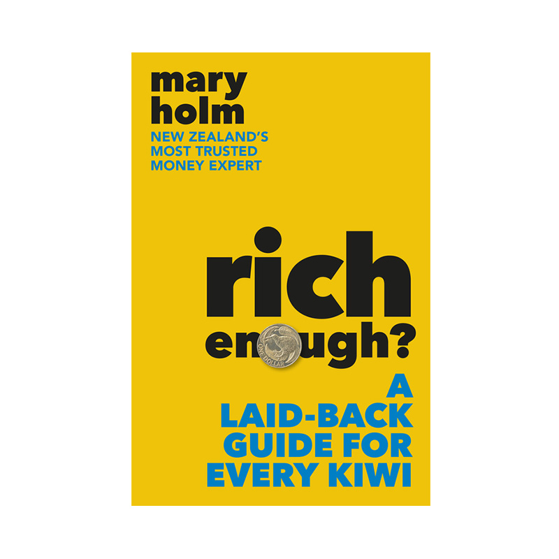 Rich Enough: Mary Holm